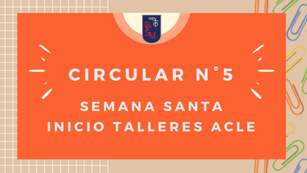 Circular N°5 - Semana Santa - Inicio talleres ACLE