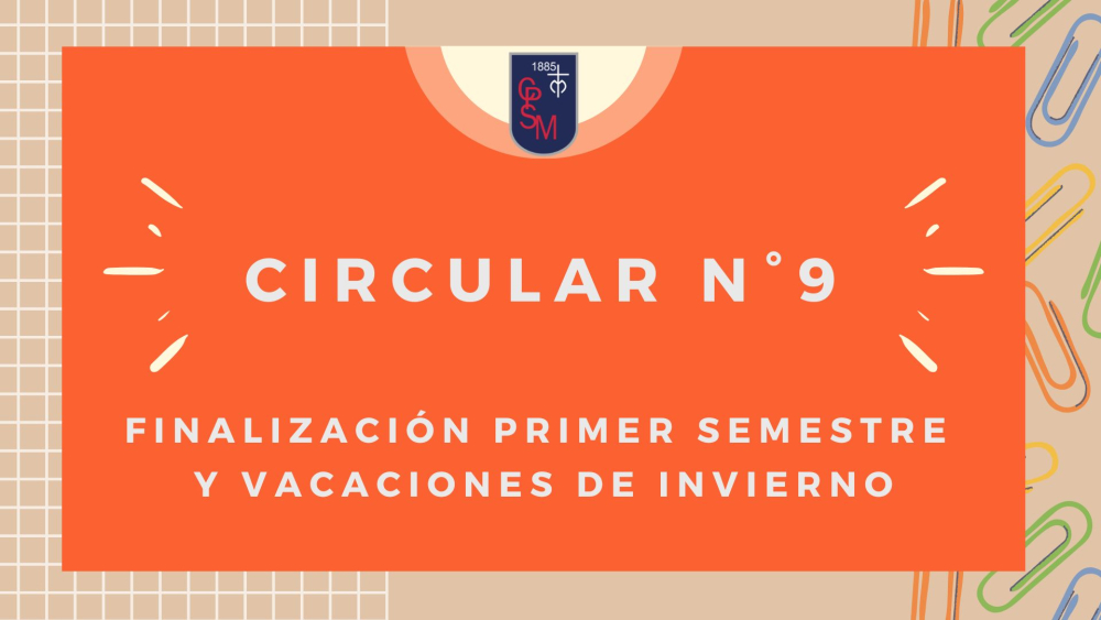 Circular N°9 - Finalización primer semestre - Vacaciones de invierno