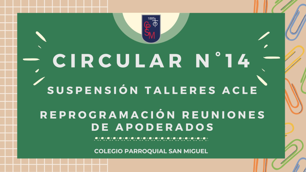 Circular N°14 - Suspensión talleres ACLE - Reprogramación reuniones de apoderado