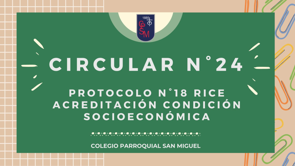 Circular N°24 - Protocolo N°18 RICE - Procedimiento para la Acreditación del Cambio en la Condición Socioeconómica y la Determinación de Renovación o No Renovación de Matrícula